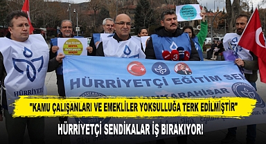 Hürriyetçi Sendikalar İş Bırakıyor!