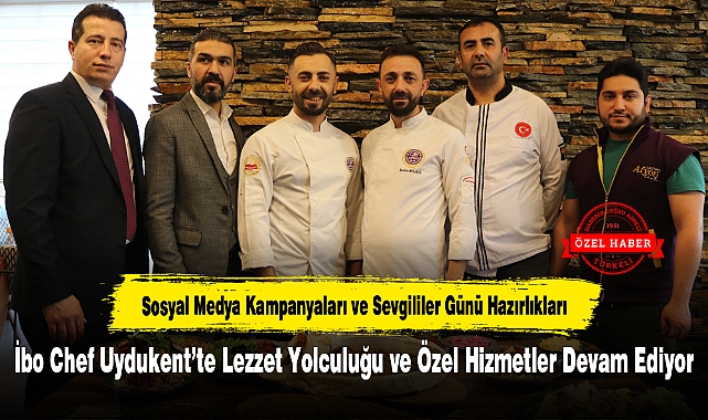 İbo Chef Uydukent’te Lezzet Yolculuğu ve Özel Hizmetler Devam Ediyor