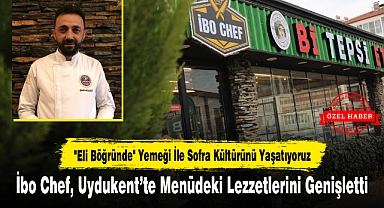 İbo Chef, Uydukent’te Menüdeki Lezzetlerini Genişletti