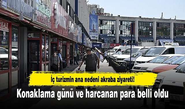 İç turizmin ana nedeni akraba ziyareti! Konaklama günü ve harcanan para belli oldu