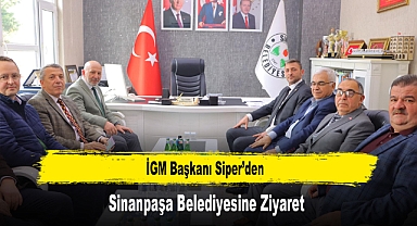 İGM Başkanı Siper’den, Sinanpaşa Belediyesine Ziyaret