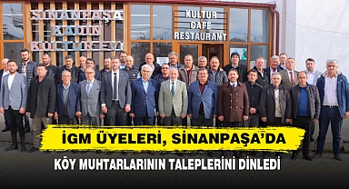 İGM Üyeleri, Sinanpaşa’da Köy Muhtarlarının Taleplerini Dinledi