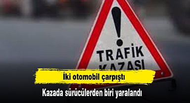 İki otomobil çarpıştı: Kazada sürücülerden biri yaralandı