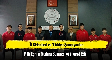 İl Birincileri ve Türkiye Şampiyonları, Müdür Sünnetci’yi Ziyaret Etti