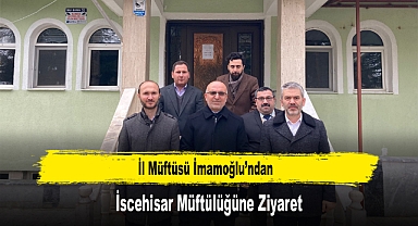 İl Müftüsü İmamoğlu'ndan, İscehisar Müftülüğüne Ziyaret