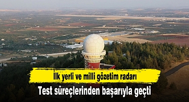 İlk yerli ve milli gözetim radarı test süreçlerinden başarıyla geçti