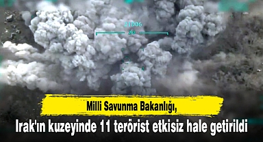 Irak'ın kuzeyinde 11 terörist etkisiz hale getirildi