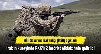 Irak'ın kuzeyinde PKK'lı 2 terörist etkisiz hale getirildi