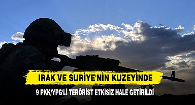 Irak Ve Suriye'nin Kuzeyinde 9 PKK/YPG'li Terörist Etkisiz Hale Getirildi