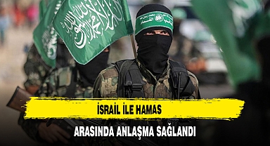 İsrail ile Hamas arasında anlaşma sağlandı