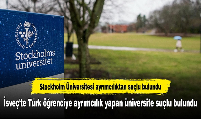 İsveç'te Türk öğrenciye ayrımcılık yapan üniversite suçlu bulundu