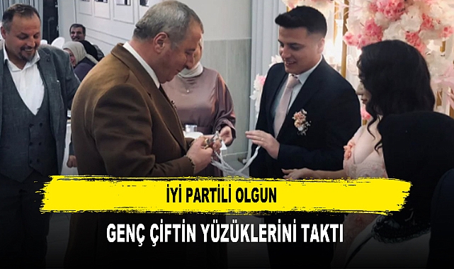 İYİ Partili Olgun  Genç Çiftin Yüzüklerini Taktı