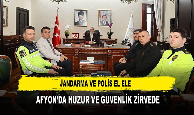 Jandarma ve Polis El Ele  Afyon'da Huzur ve Güvenlik Zirvede