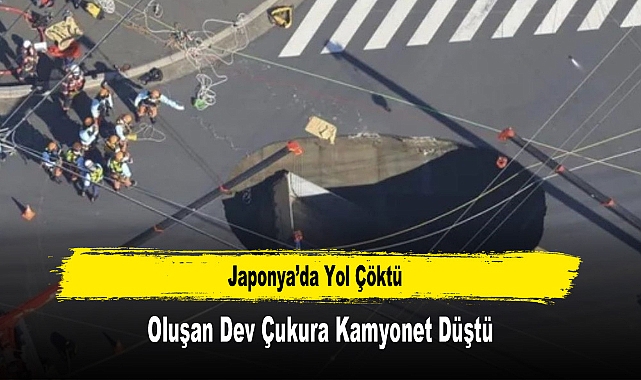 Japonya’da Yol Çöktü, Oluşan Dev Çukura Kamyonet Düştü