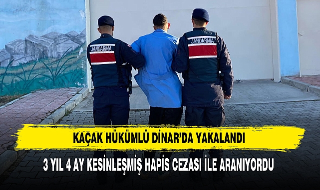 KAÇAK HÜKÜMLÜ DİNAR’DA YAKALANDI