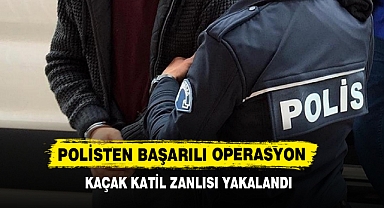 Kaçak Katil Zanlısı Yakalandı