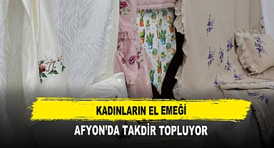 Kadınların El Emeği Afyon’da Takdir Topluyor