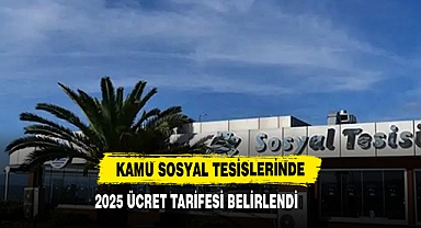 Kamu Sosyal Tesislerinde 2025 Ücret Tarifesi Belirlendi