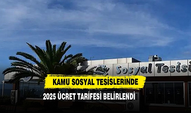 Kamu Sosyal Tesislerinde 2025 Ücret Tarifesi Belirlendi