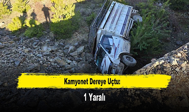 Kamyonet Dereye Uçtu: 1 Yaralı