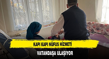 Kapı Kapı Nüfus Hizmeti Vatandaşa Ulaşıyor