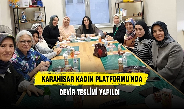 Karahisar Kadın Platformu'nda Devir Teslimi