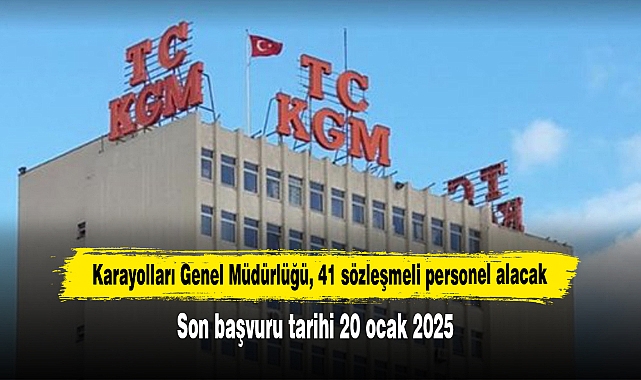 Karayolları Genel Müdürlüğü, 41 sözleşmeli personel alacak