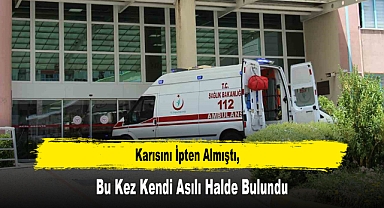 Karısını İpten Almıştı, Bu Kez Kendi Asılı Halde Bulundu