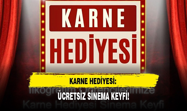 KARNE HEDİYESİ: ÜCRETSİZ SİNEMA KEYFİ!