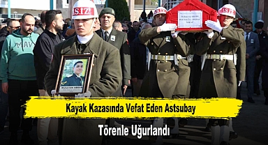 Kayak Kazasında Vefat Eden Astsubay Törenle Uğurlandı