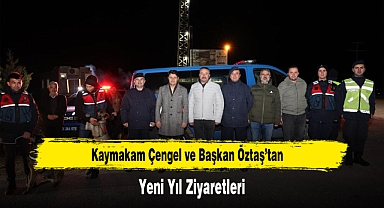 Kaymakam Çengel ve Başkan Öztaş’tan Yeni Yıl Ziyaretleri