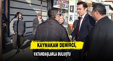 Kaymakam Demirci, Vatandaşlarla Buluştu