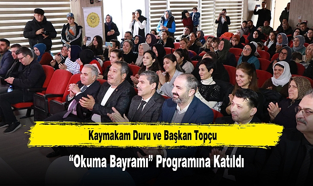 Kaymakam Duru ve Başkan Topçu “Okuma Bayramı” Programına Katıldı