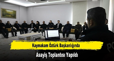 Kaymakam Öztürk Başkanlığında, Asayiş Toplantısı Yapıldı