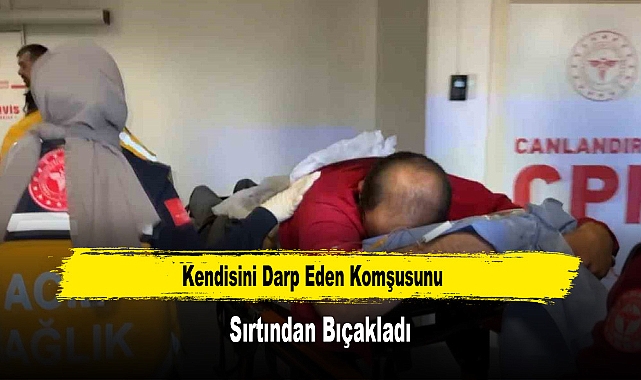Kendisini Darp Eden Komşusunu Sırtından Bıçakladı
