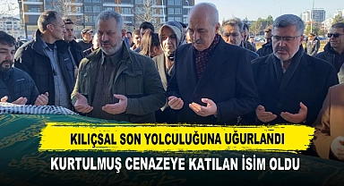 Kılıçsal Son Yolculuğuna Uğurlandı Kurtulmuş Cenazeye Katılan İsim Oldu