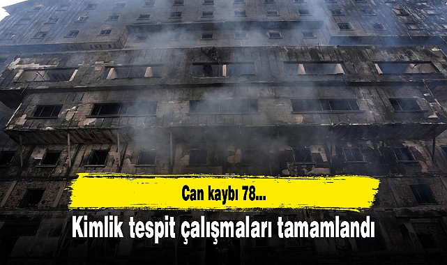 Kimlik tespit çalışmaları tamamlandı: Can kaybı 78