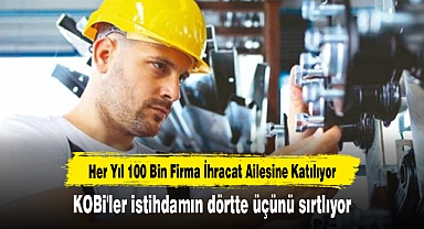 KOBi'ler istihdamın dörtte üçünü sırtlıyor