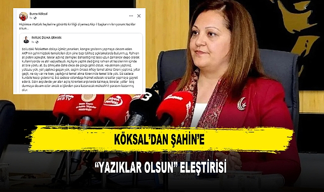 Köksal’dan Şahin’e “Yazıklar Olsun” Eleştirisi