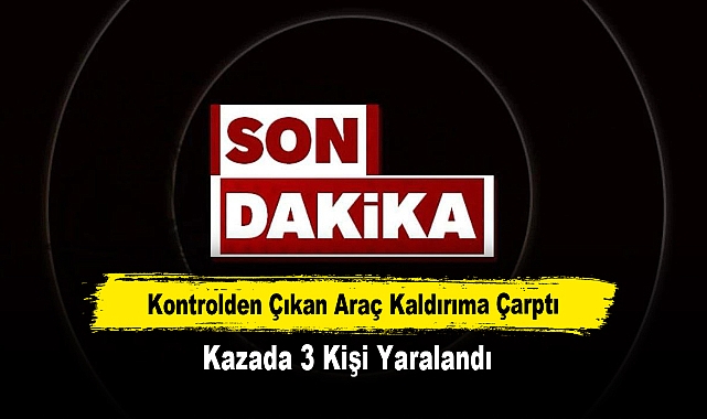 Kontrolden Çıkan Araç Kaldırıma Çarptı: Kazada 3 Kişi Yaralandı