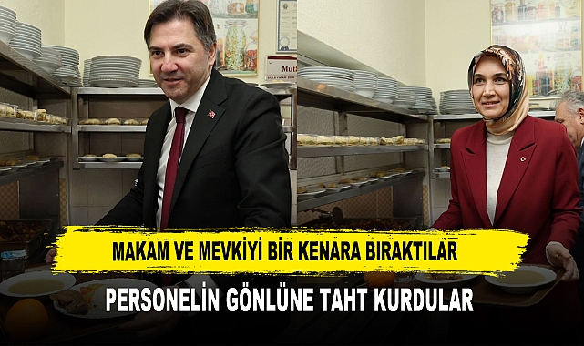 Makam ve Mevkiyi Bir Kenara Bıraktılar  Personelin Gönlüne Taht Kurdular