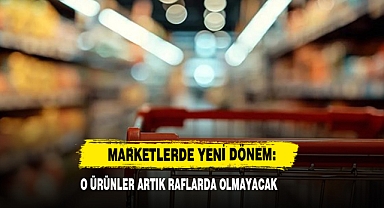 Marketlerde Yeni Dönem: O Ürünler Artık Raflarda Olmayacak