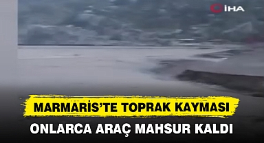 MARMARİS’TE TOPRAK KAYMASI