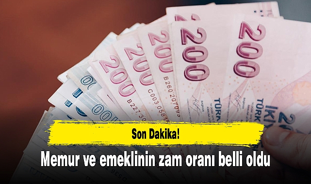 Memur ve emeklinin zam oranı belli oldu