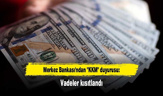Merkez Bankası'ndan "KKM" duyurusu: Vadeler kısıtlandı