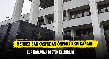 Merkez Bankası'ndan Önemli KKM Kararı: Kur Korumalı Destek Kaldırıldı