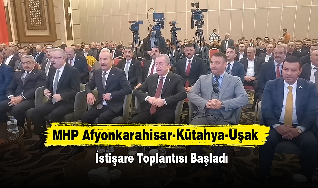 MHP Afyonkarahisar-Kütahya-Uşak İstişare Toplantısı Başladı