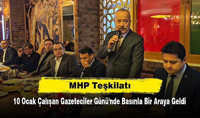 MHP Teşkilatı, 10 Ocak Çalışan Gazeteciler Günü'nde Basınla Bir Araya Geldi