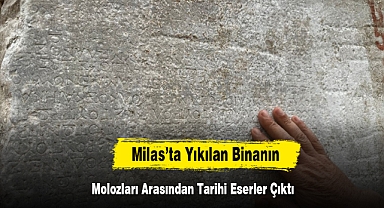 Milas’ta Yıkılan Binanın Molozları Arasından Tarihi Eserler Çıktı