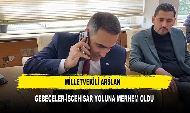 Milletvekili Arslan  Gebeceler-İscehisar Yoluna Merhem Oldu